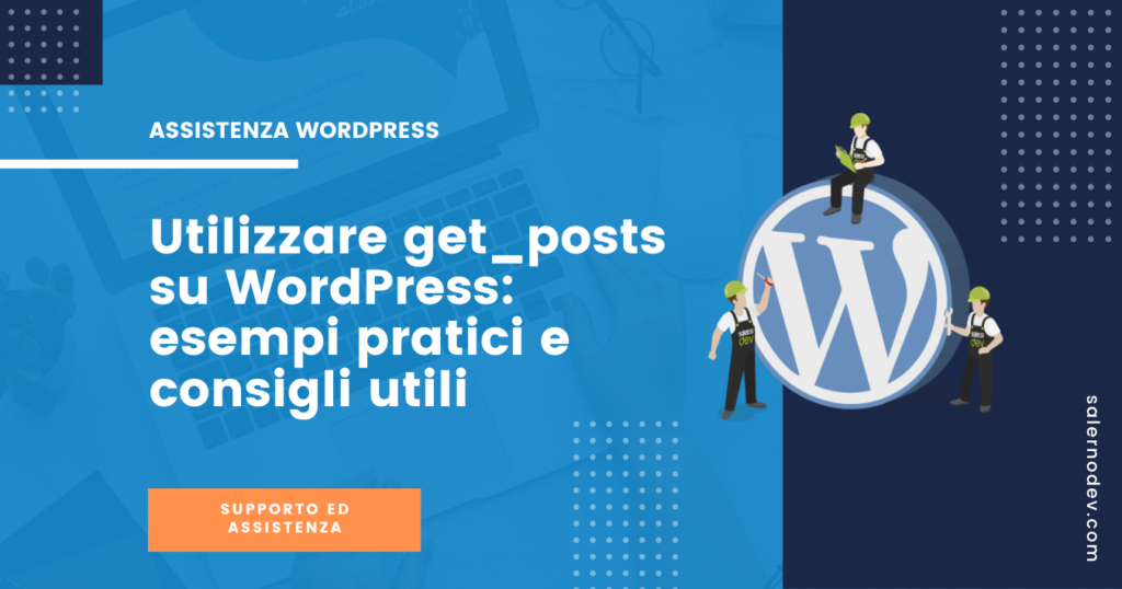 salernodev - Utilizzare get_posts su WordPress: esempi pratici e consigli utili