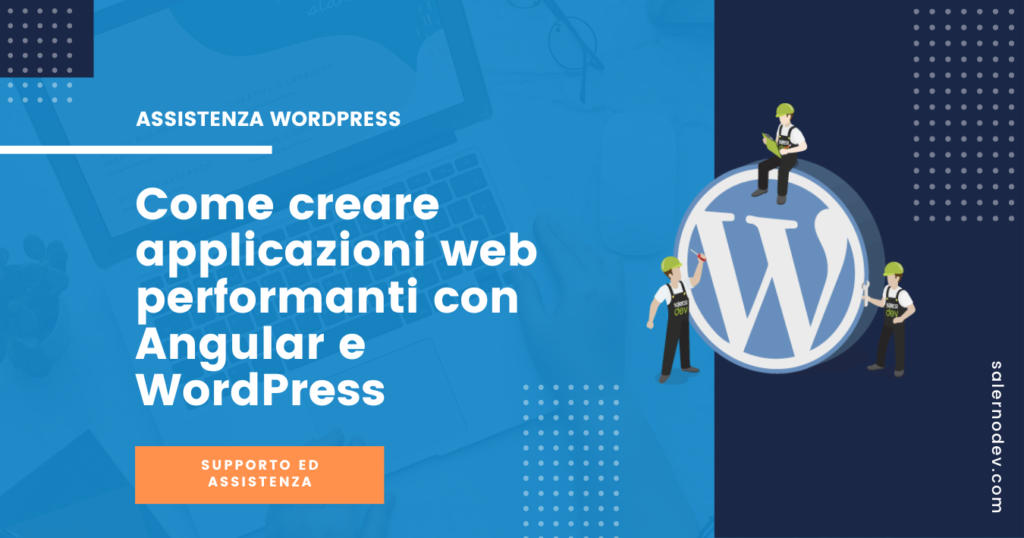 salernodev - Come creare applicazioni web performanti con Angular e WordPress