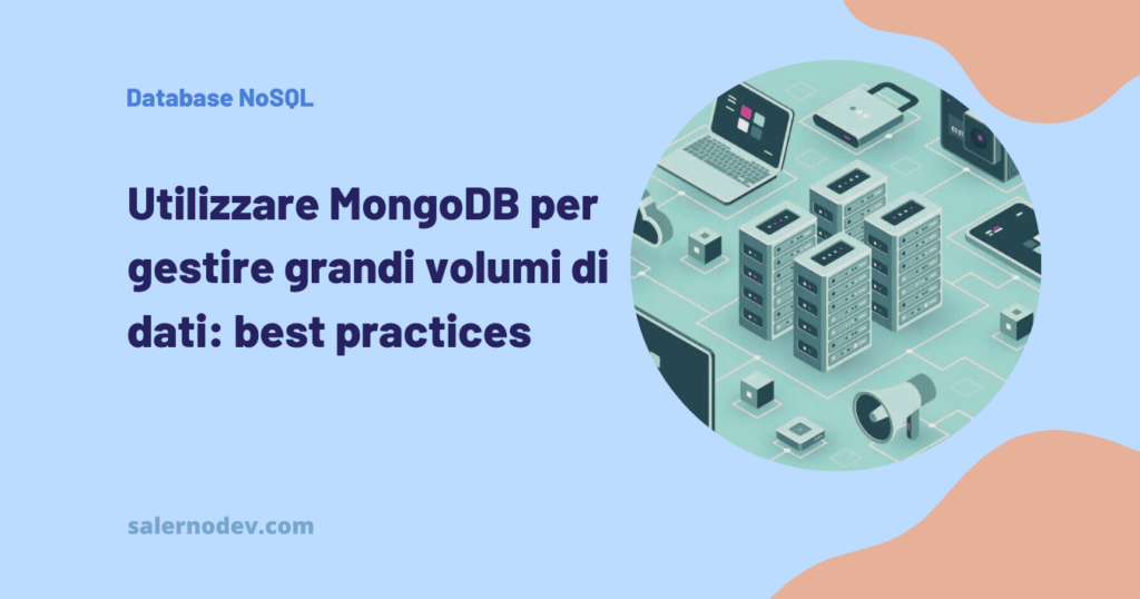 Utilizzare MongoDB per gestire grandi volumi di dati: best practices