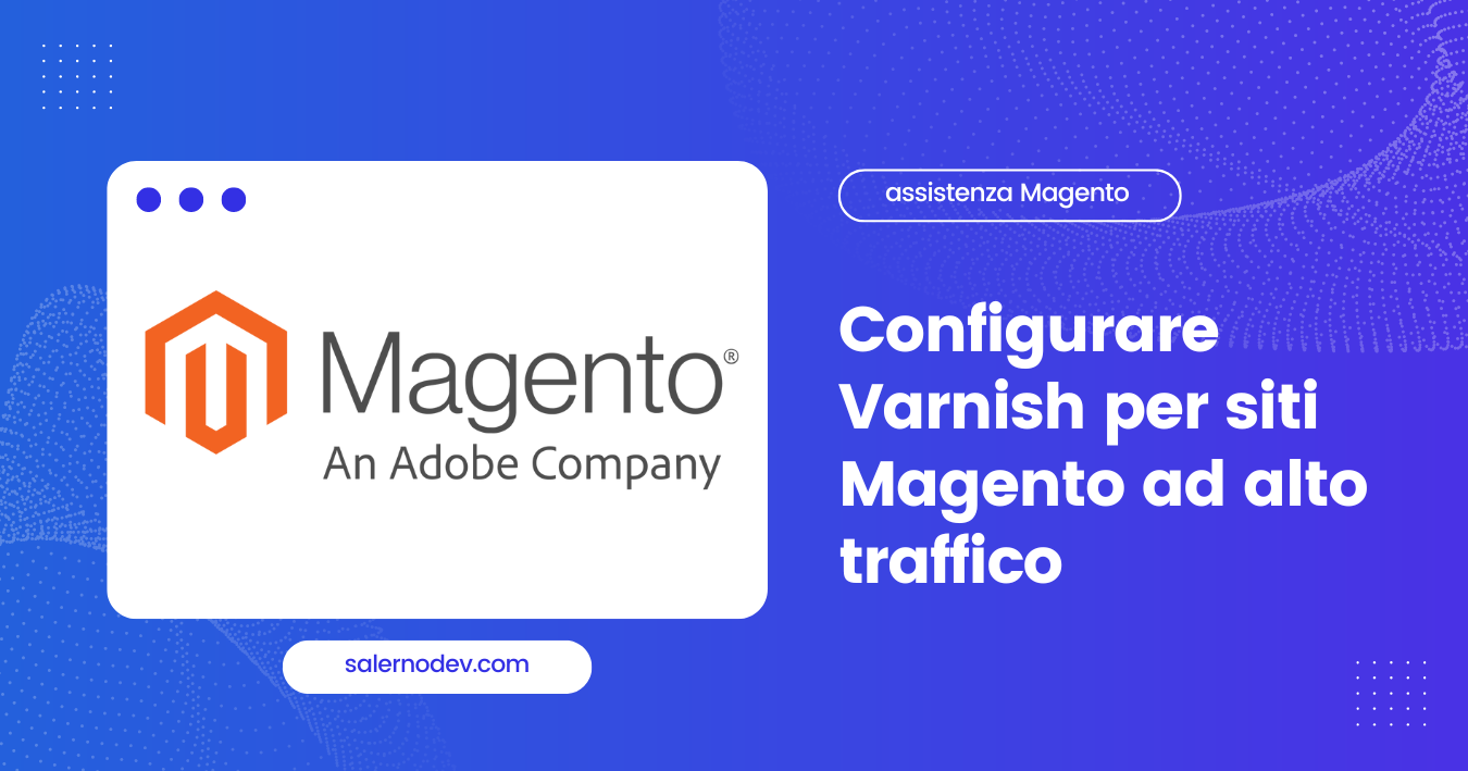 Configurare Varnish per siti Magento ad alto traffico