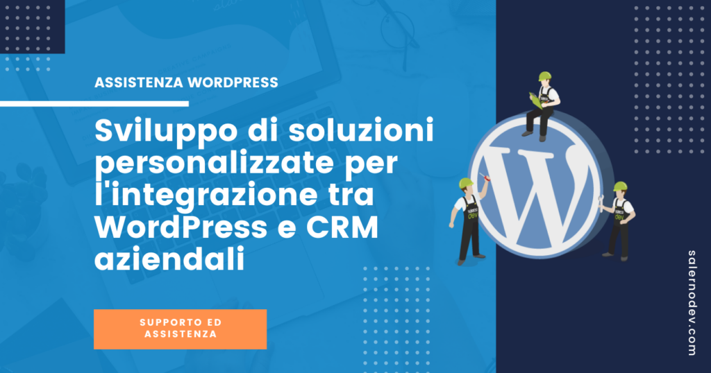 Sviluppo di soluzioni personalizzate per l'integrazione tra WordPress e CRM aziendali