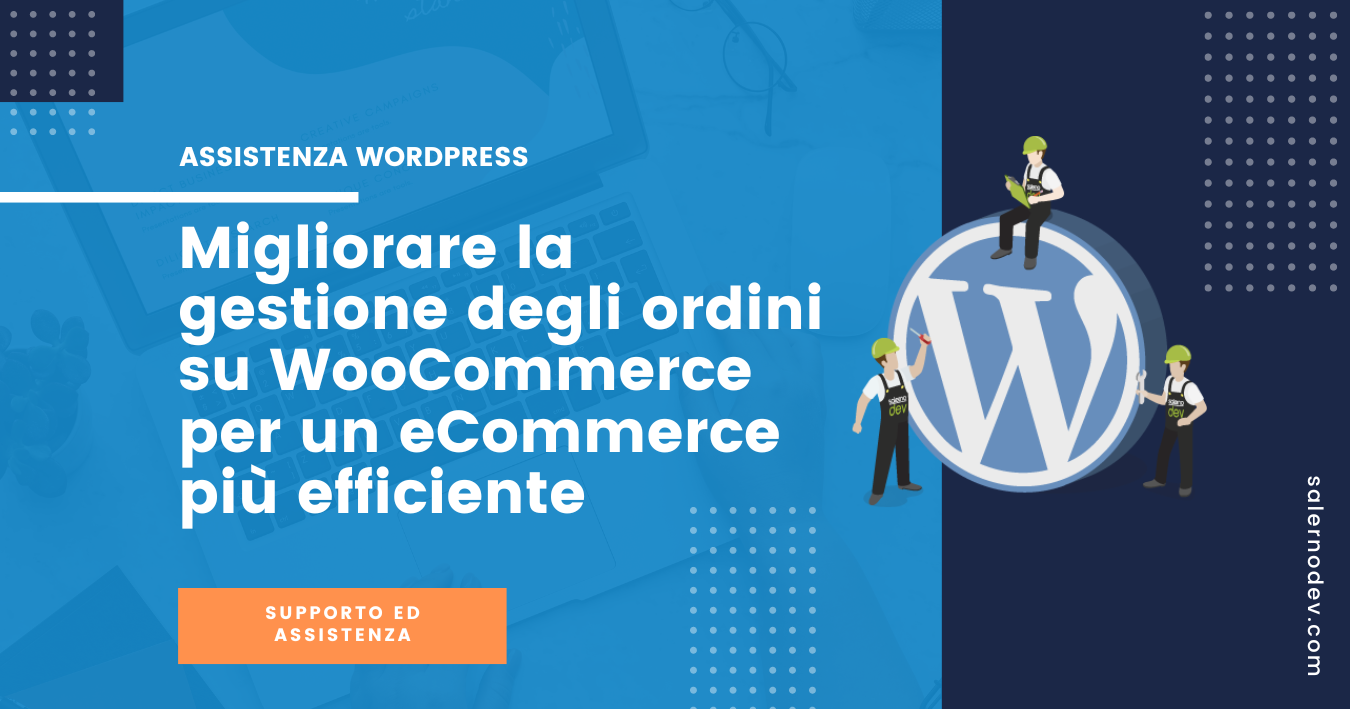 Migliorare la gestione degli ordini su WooCommerce per un eCommerce più efficiente