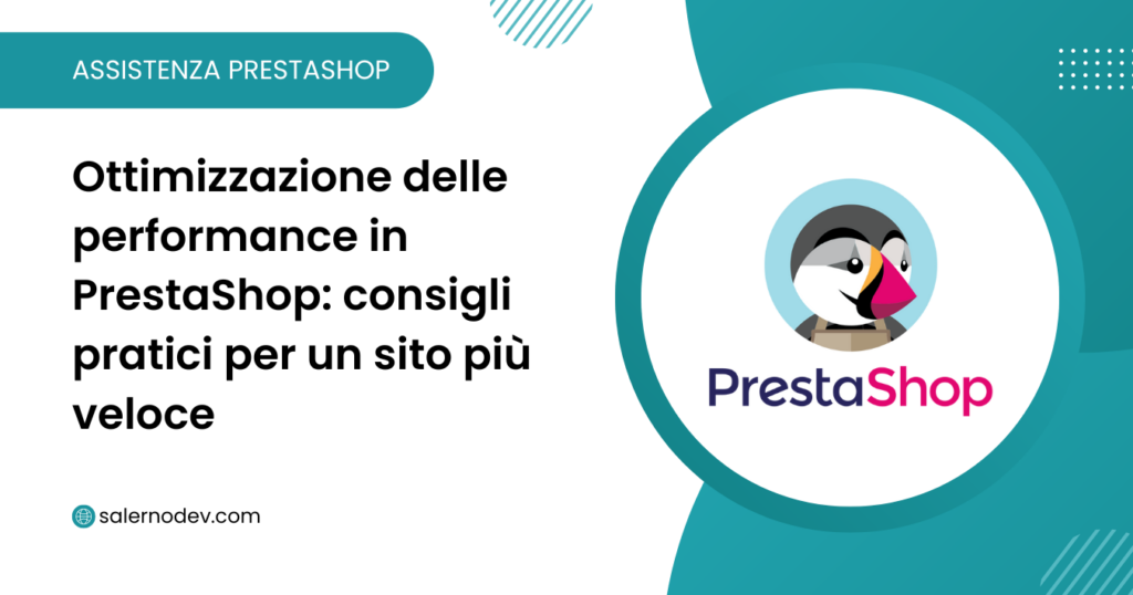 Ottimizzazione delle performance in PrestaShop: consigli pratici per un sito più veloce