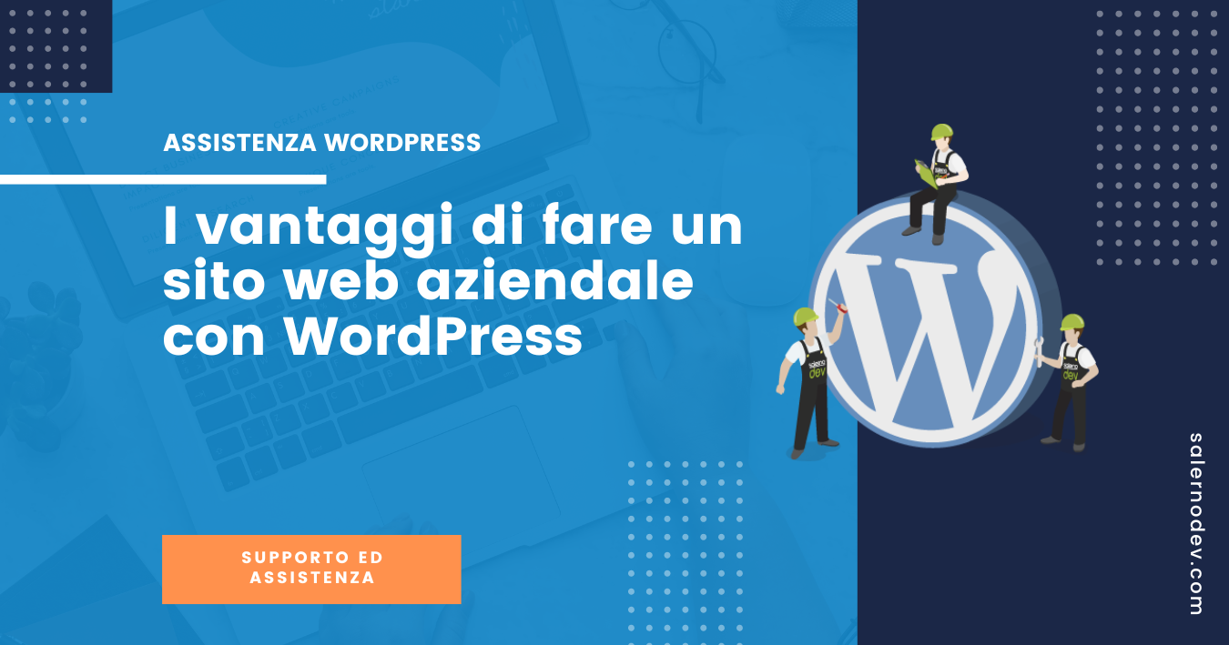 I vantaggi di fare un sito web aziendale con WordPress