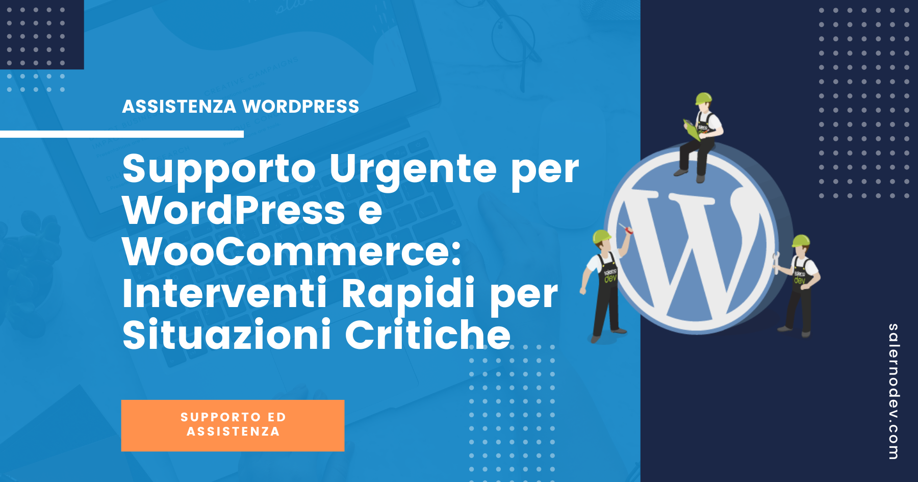 salernodev - Supporto Urgente per WordPress e WooCommerce: Interventi Rapidi per Situazioni Critiche