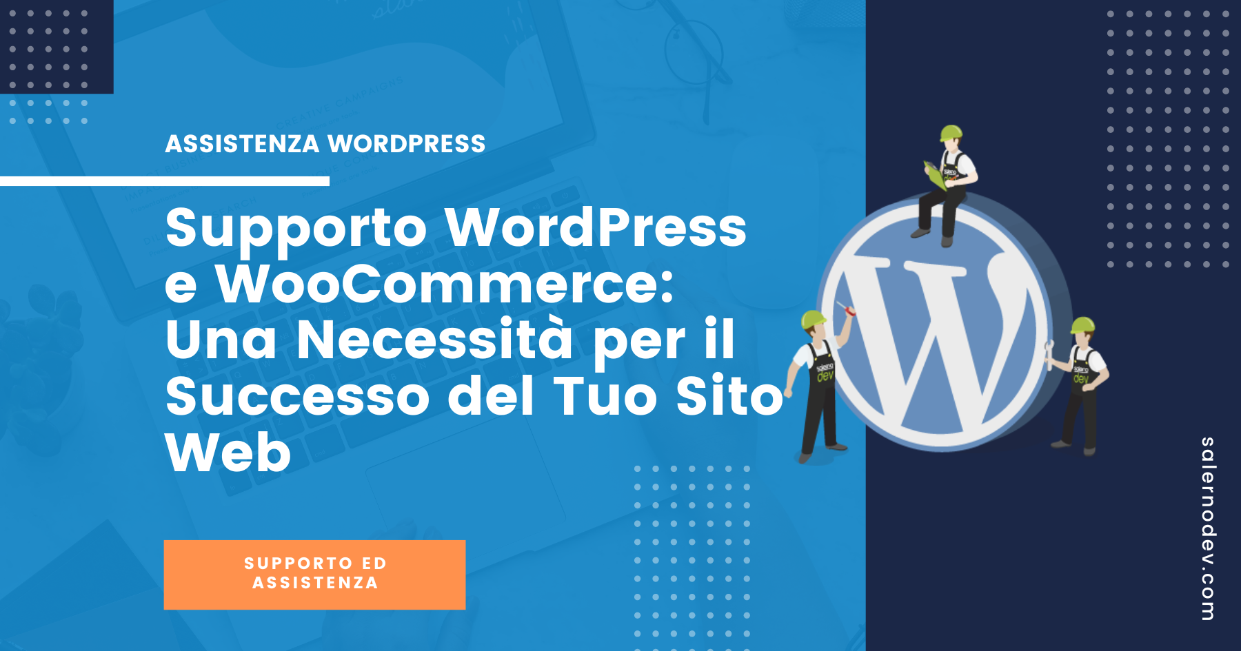 salernodev - Supporto #WordPress e #WooCommerce: Una Necessità per il Successo del Tuo Sito Web